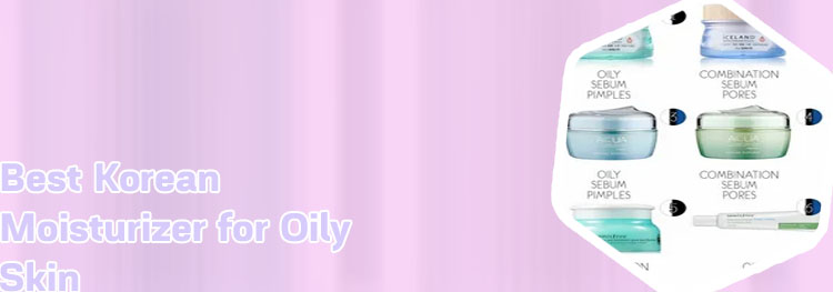 Korean moisturizer for combination skin